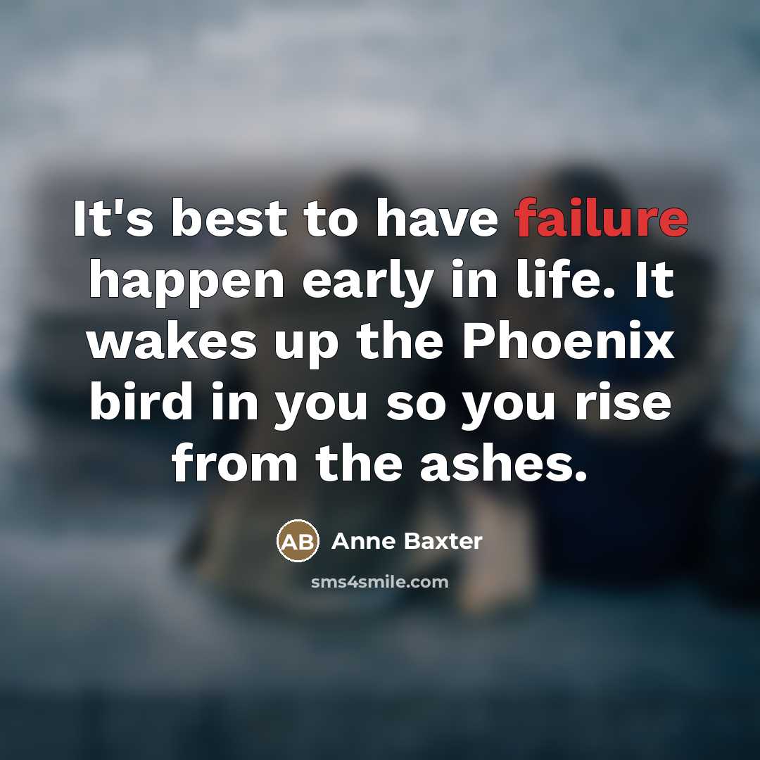 “It's best to have failure happen early in life. It…” quote by Anne Baxter