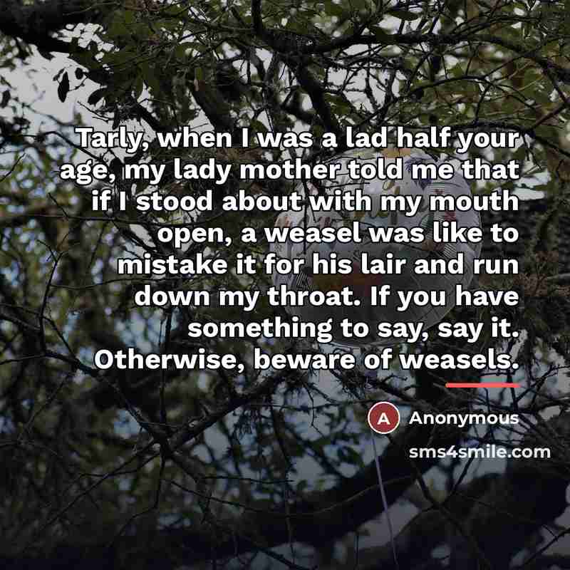 “Tarly, when I was a lad half your age, my…” quote by Anonymous