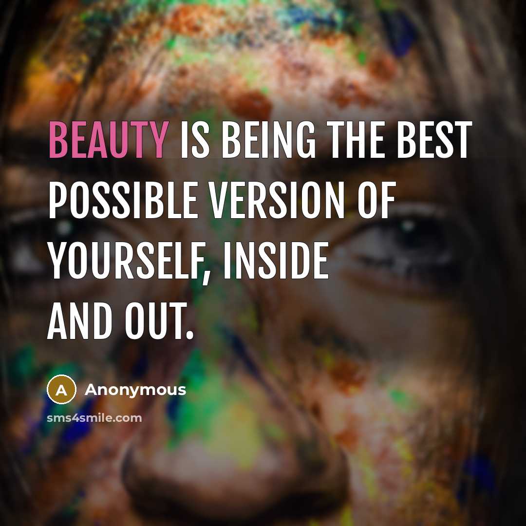 “Beauty is being the best possible version of yourself, inside…” quote by Anonymous