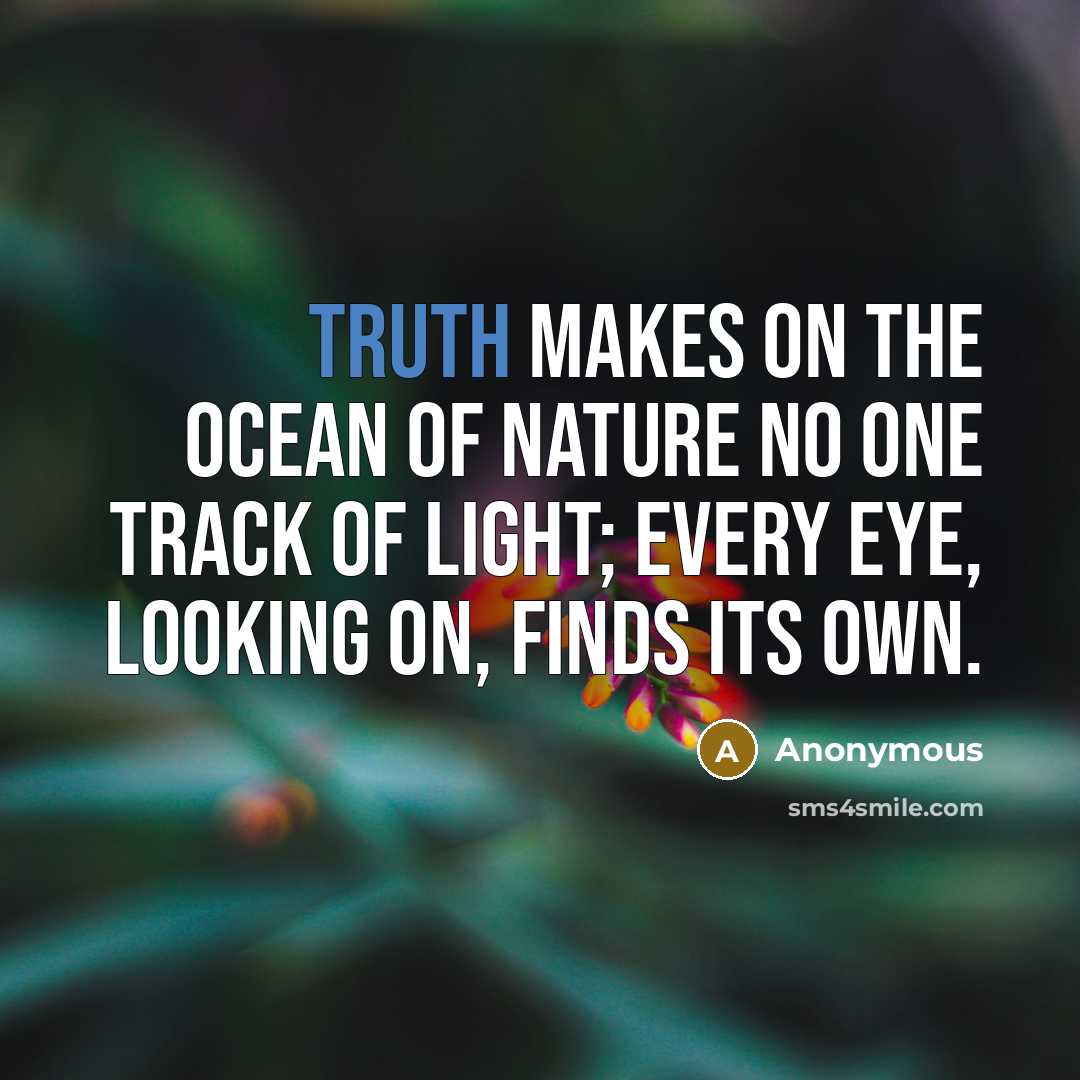 “Truth makes on the ocean of nature no one track…” quote by Anonymous