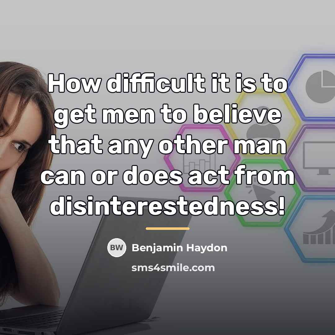 “How difficult it is to get men to believe that…” quote by Benjamin Haydon