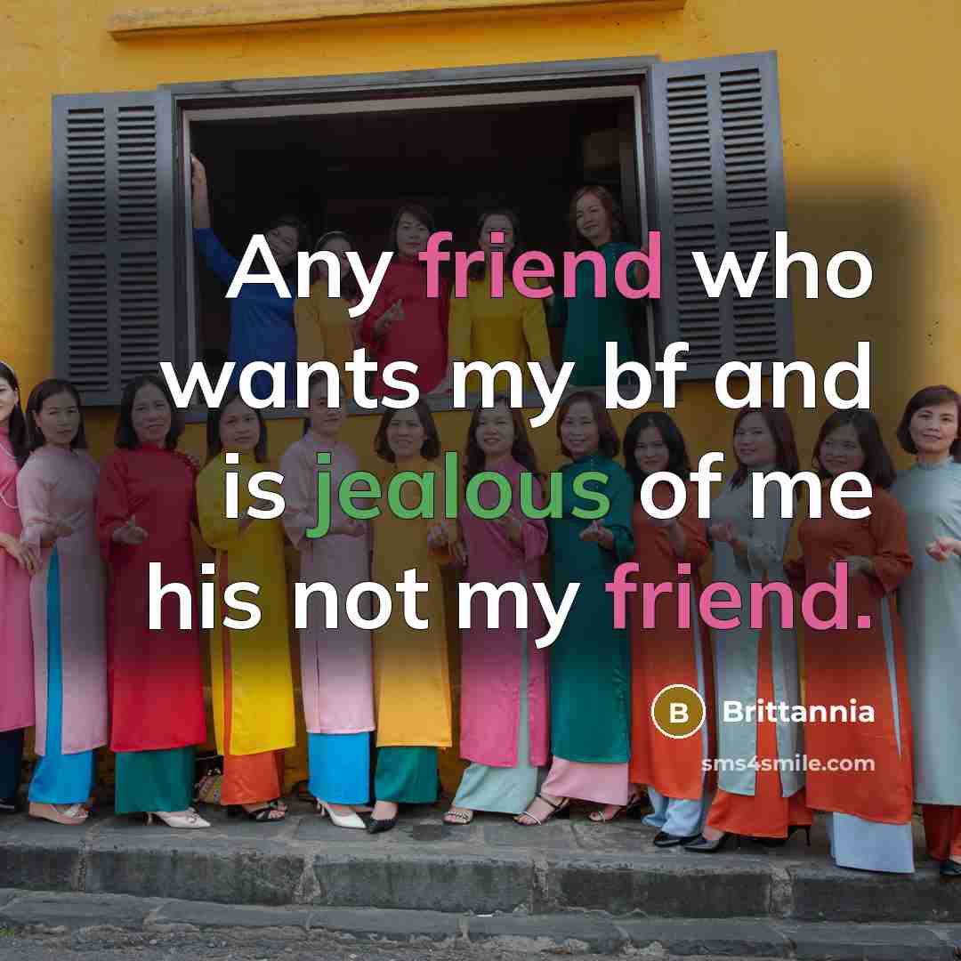 “Any friend who wants my bf and is jealous of…” quote by Brittannia