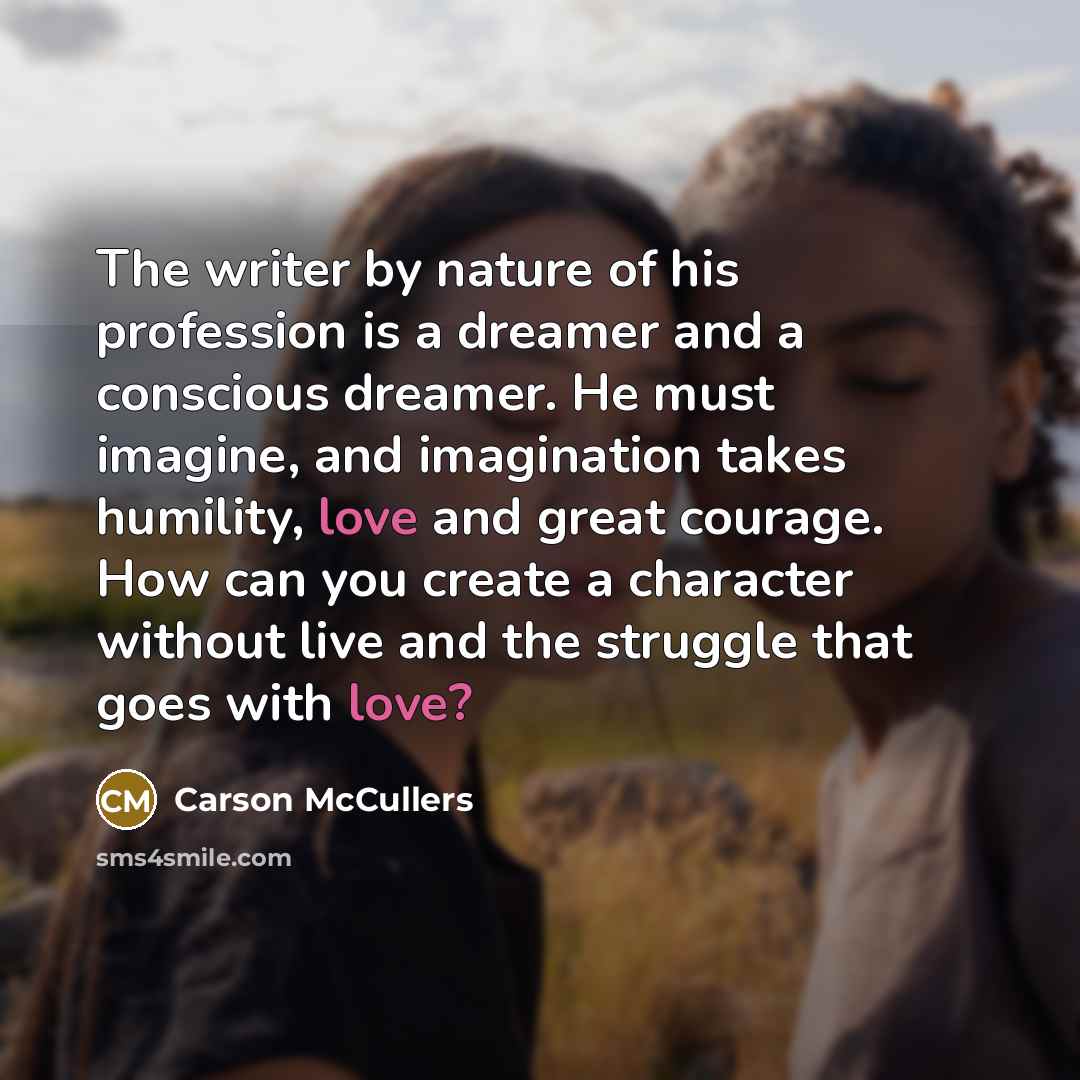 “The writer by nature of his profession is a dreamer…” quote by Carson McCullers