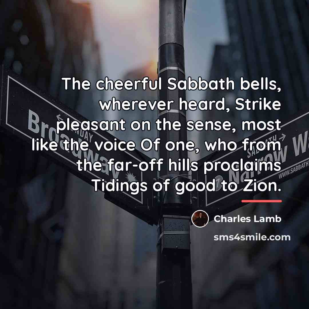 “The cheerful Sabbath bells, wherever heard, Strike pleasant on the…” quote by Charles Lamb