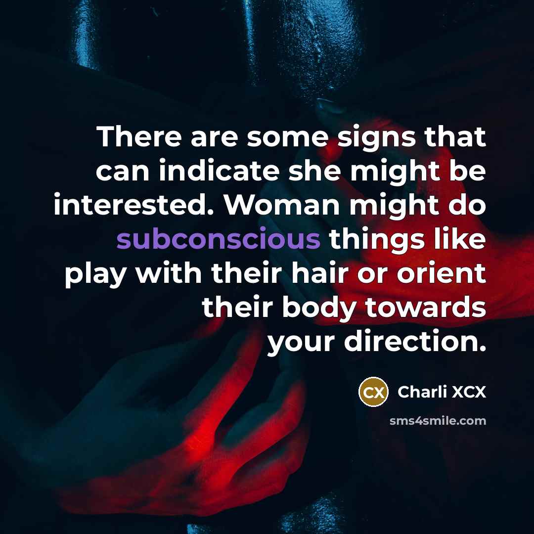 “There are some signs that can indicate she might be…” quote by Charli XCX