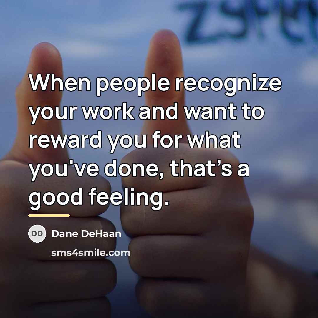 “When people recognize your work and want to reward you…” quote by Dane DeHaan