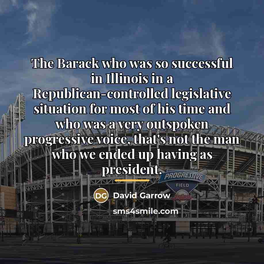 “The Barack who was so successful in Illinois in a…” quote by David Garrow