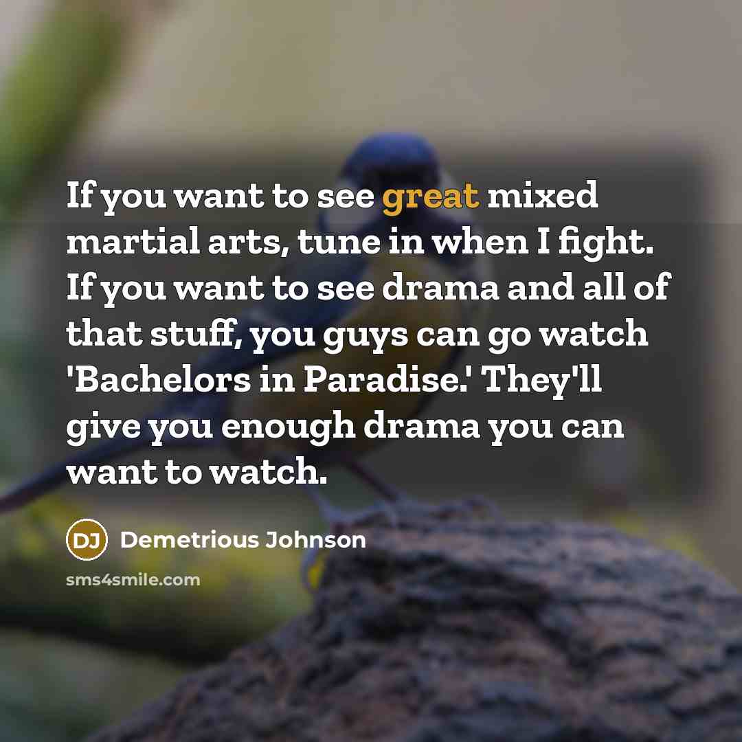 “If you want to see great mixed martial arts, tune…” quote by Demetrious Johnson
