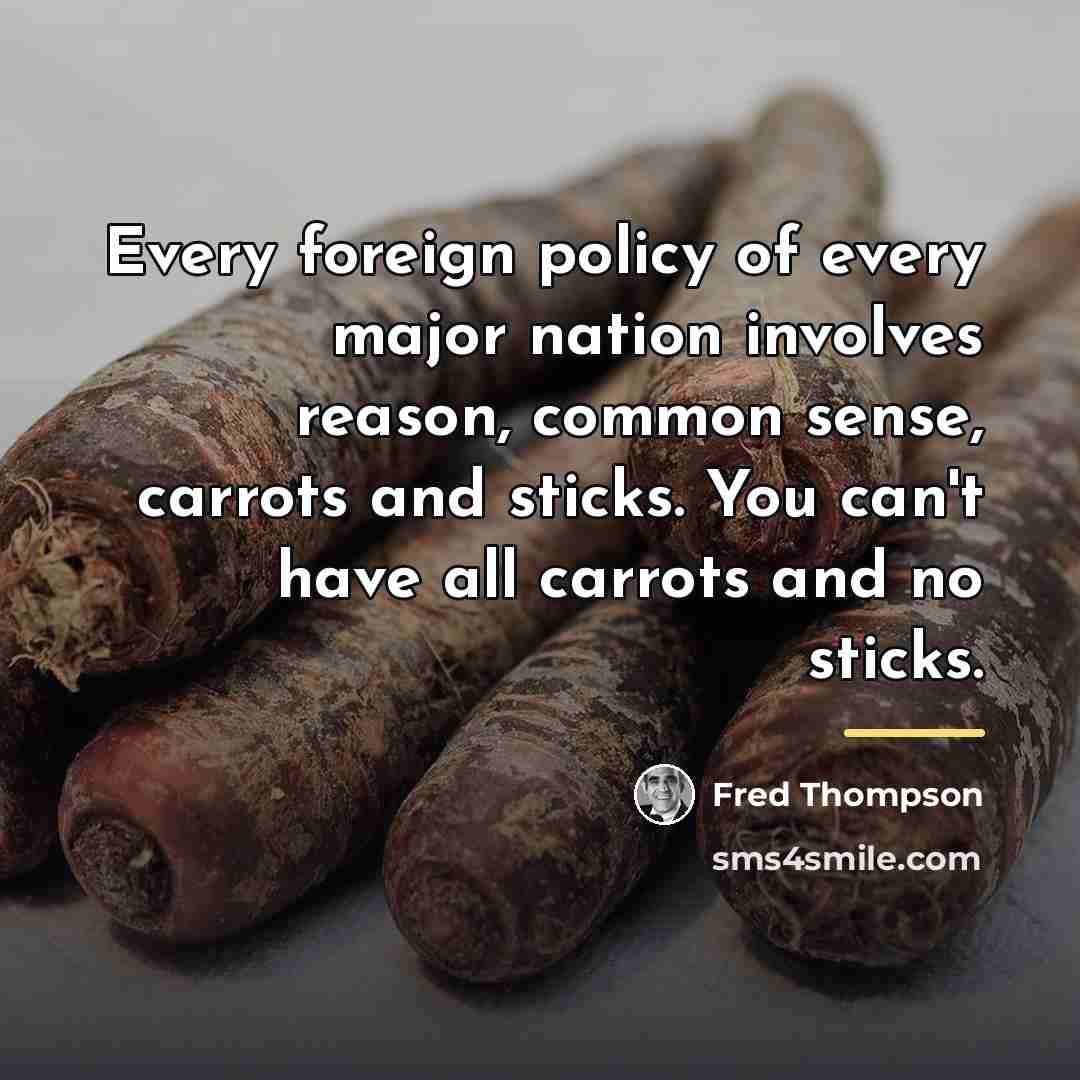 “Every foreign policy of every major nation involves reason, common…” quote by Fred Thompson