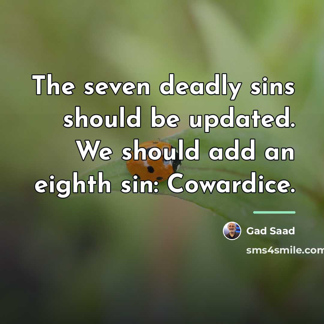 “The seven deadly sins should be updated. We should add…” quote by Gad Saad