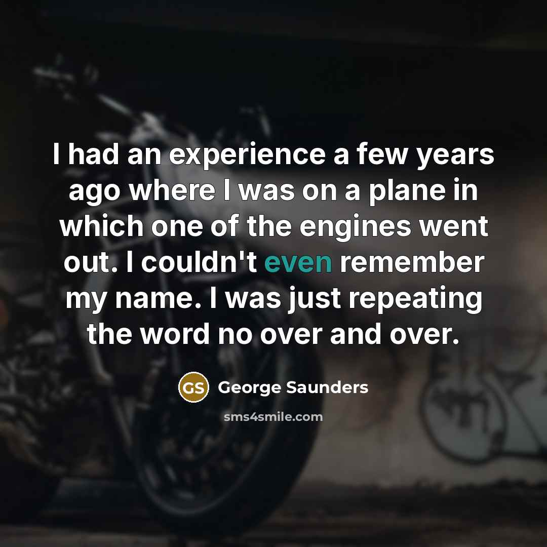 “I had an experience a few years ago where I…” quote by George Saunders