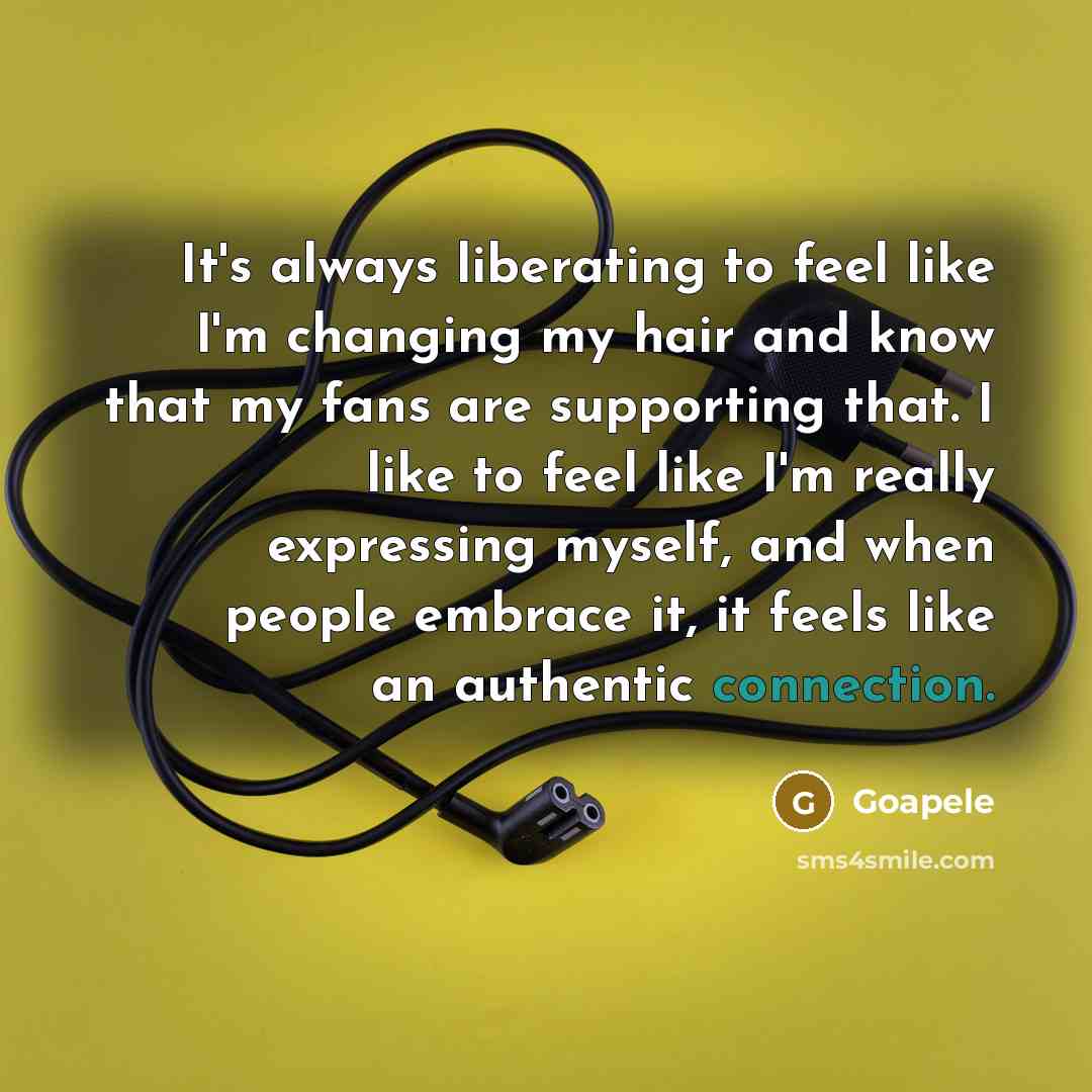 “It's always liberating to feel like I'm changing my hair…” quote by Goapele