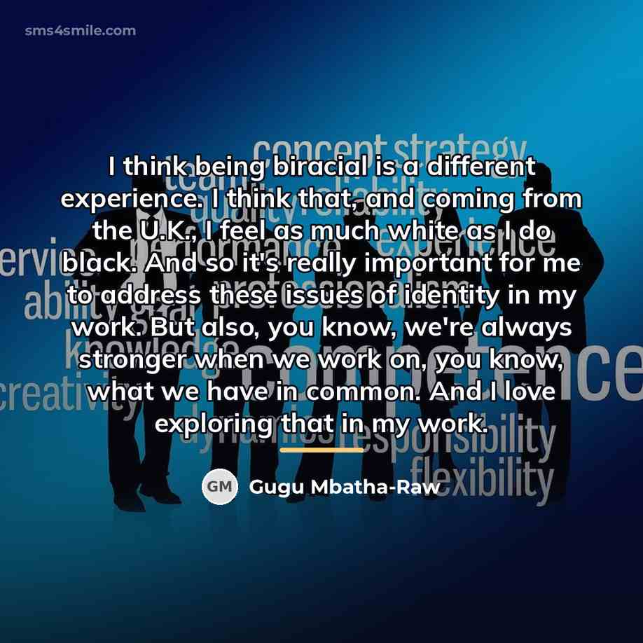 “I think being biracial is a different experience. I think…” quote by Gugu Mbatha-Raw