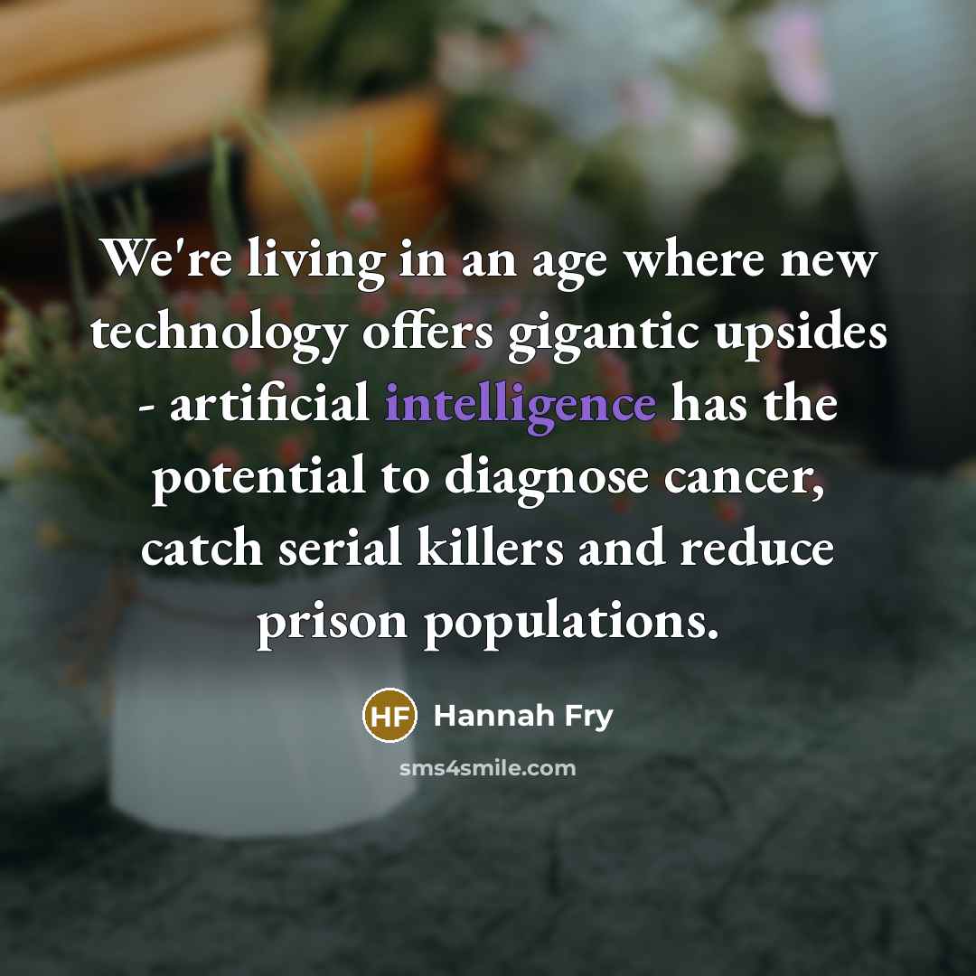 “We're living in an age where new technology offers gigantic…” quote by Hannah Fry