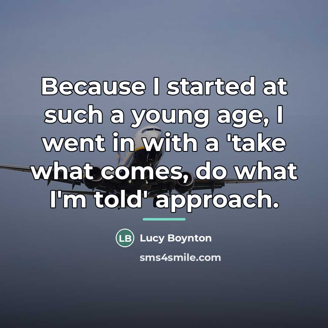 “Because I started at such a young age, I went…” quote by Lucy Boynton