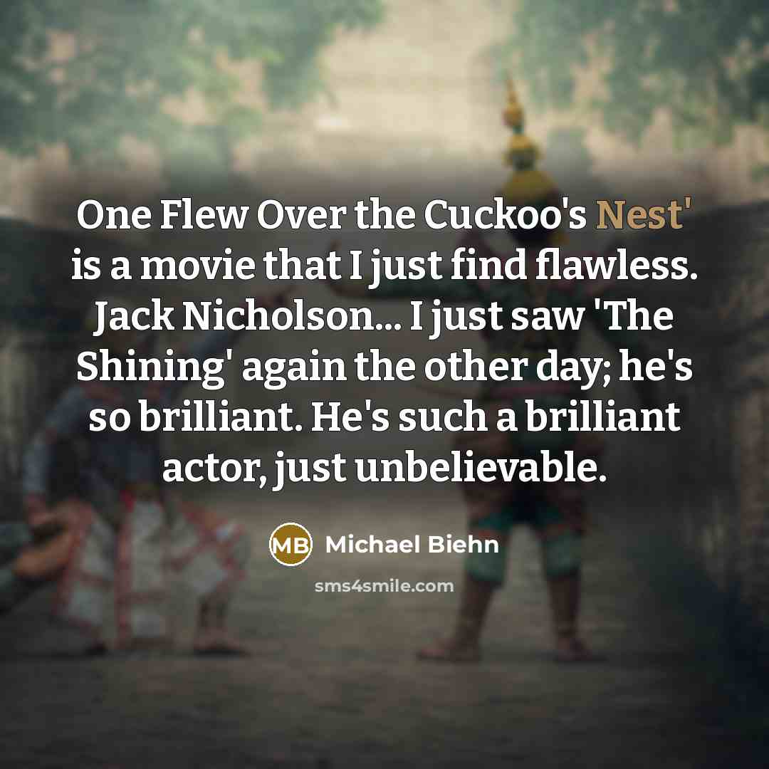 “One Flew Over the Cuckoo's Nest' is a movie that…” quote by Michael Biehn