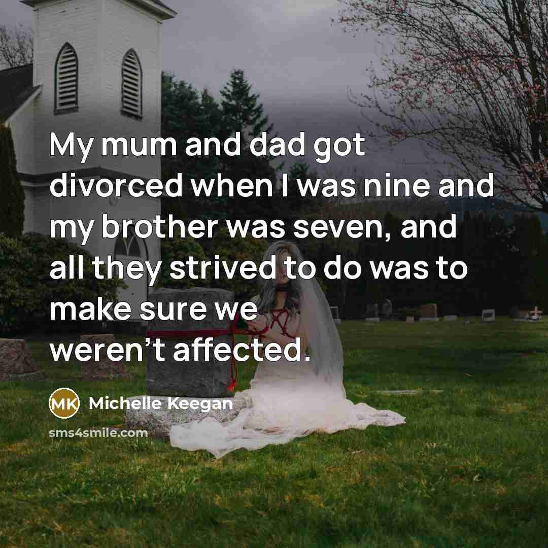 “My mum and dad got divorced when I was nine…” quote by Michelle Keegan