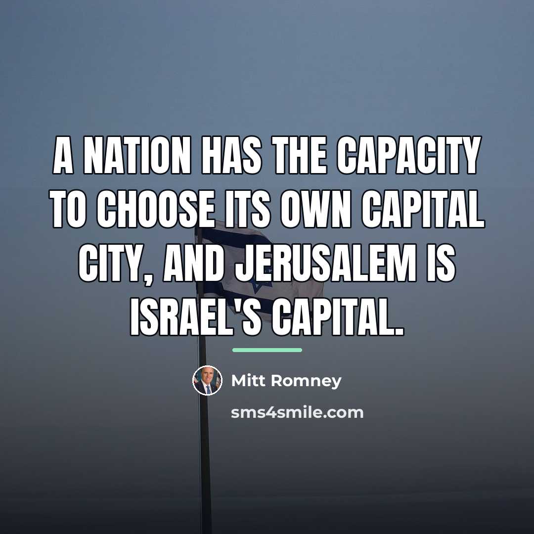 “A nation has the capacity to choose its own capital…” quote by Mitt Romney