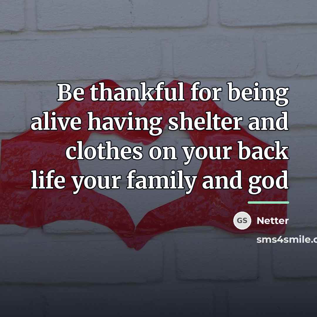 “Be thankful for being alive having shelter and clothes on…” quote by Netter