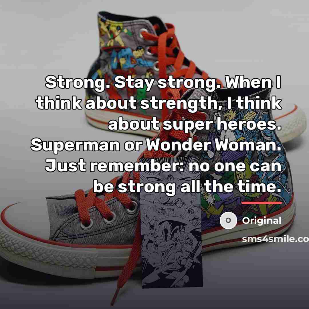 “Strong. Stay strong. When I think about strength, I think…” quote by Original