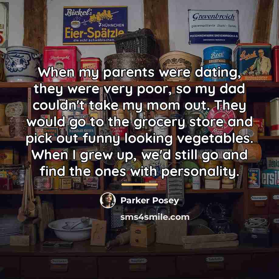 “When my parents were dating, they were very poor, so…” quote by Parker Posey