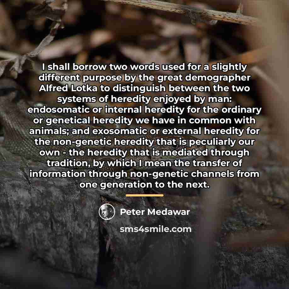 “I shall borrow two words used for a slightly different…” quote by Peter Medawar