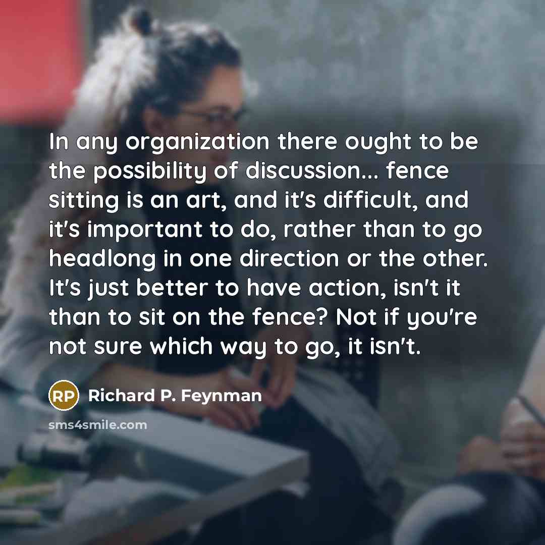 “In any organization there ought to be the possibility of…” quote by Richard P. Feynman