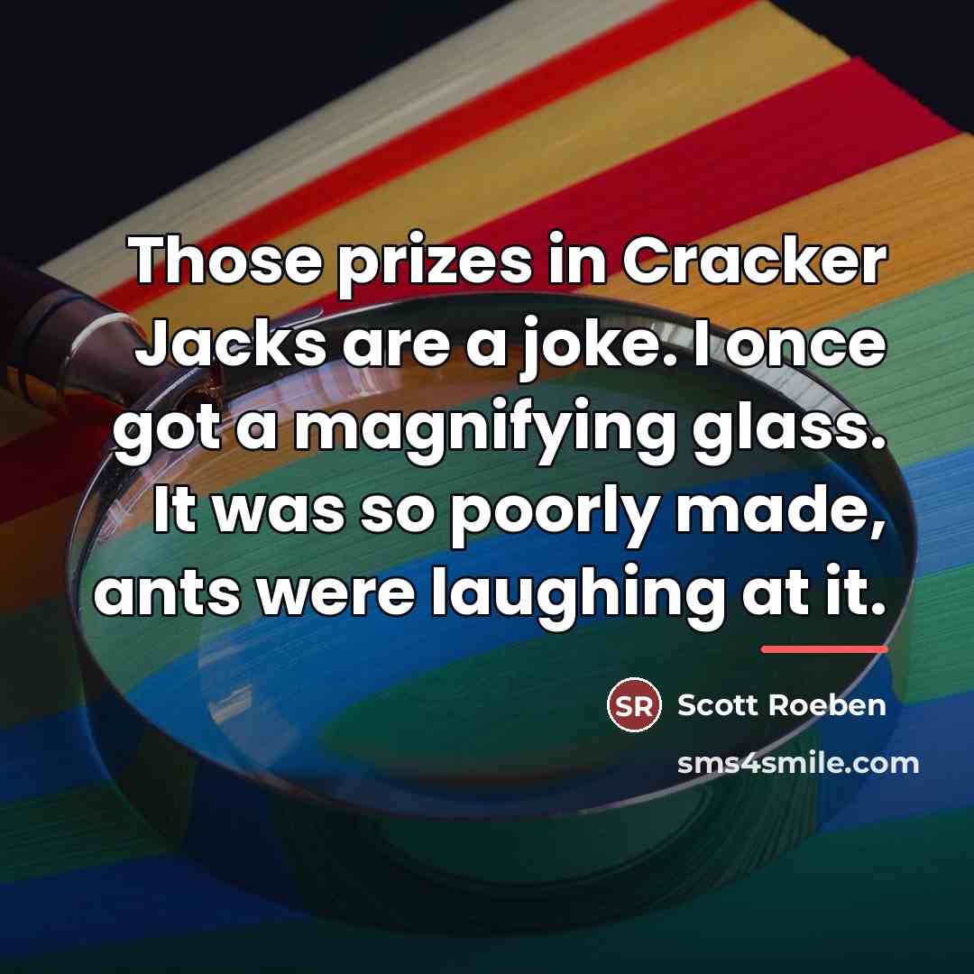 “Those prizes in Cracker Jacks are a joke. I once…” quote by Scott Roeben