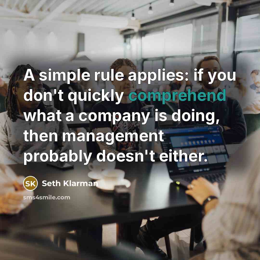 “A simple rule applies: if you don't quickly comprehend what…” quote by Seth Klarman