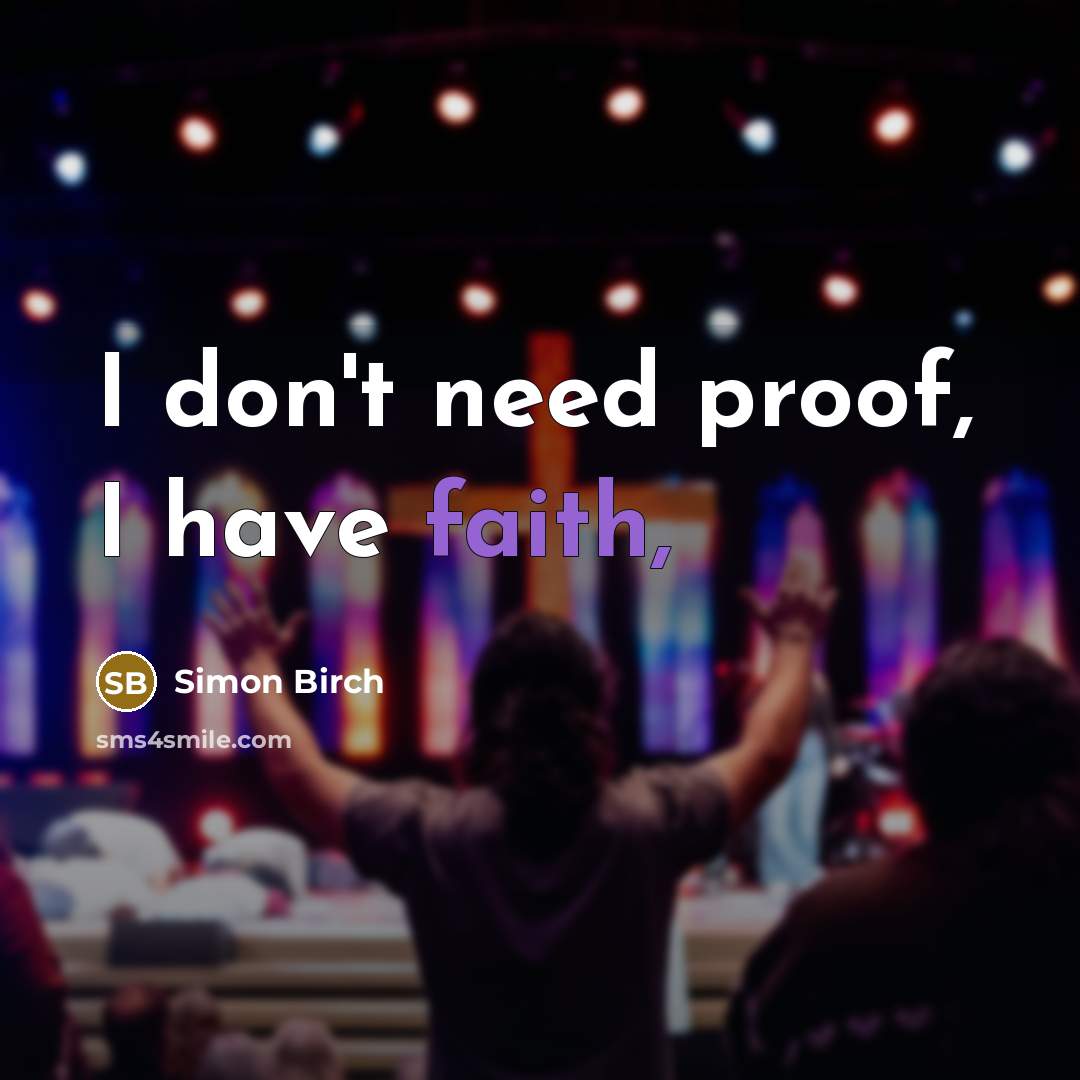 “I don't need proof, I have faith,…” quote by Simon Birch