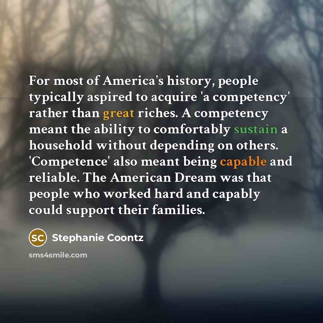 “For most of America's history, people typically aspired to acquire…” quote by Stephanie Coontz