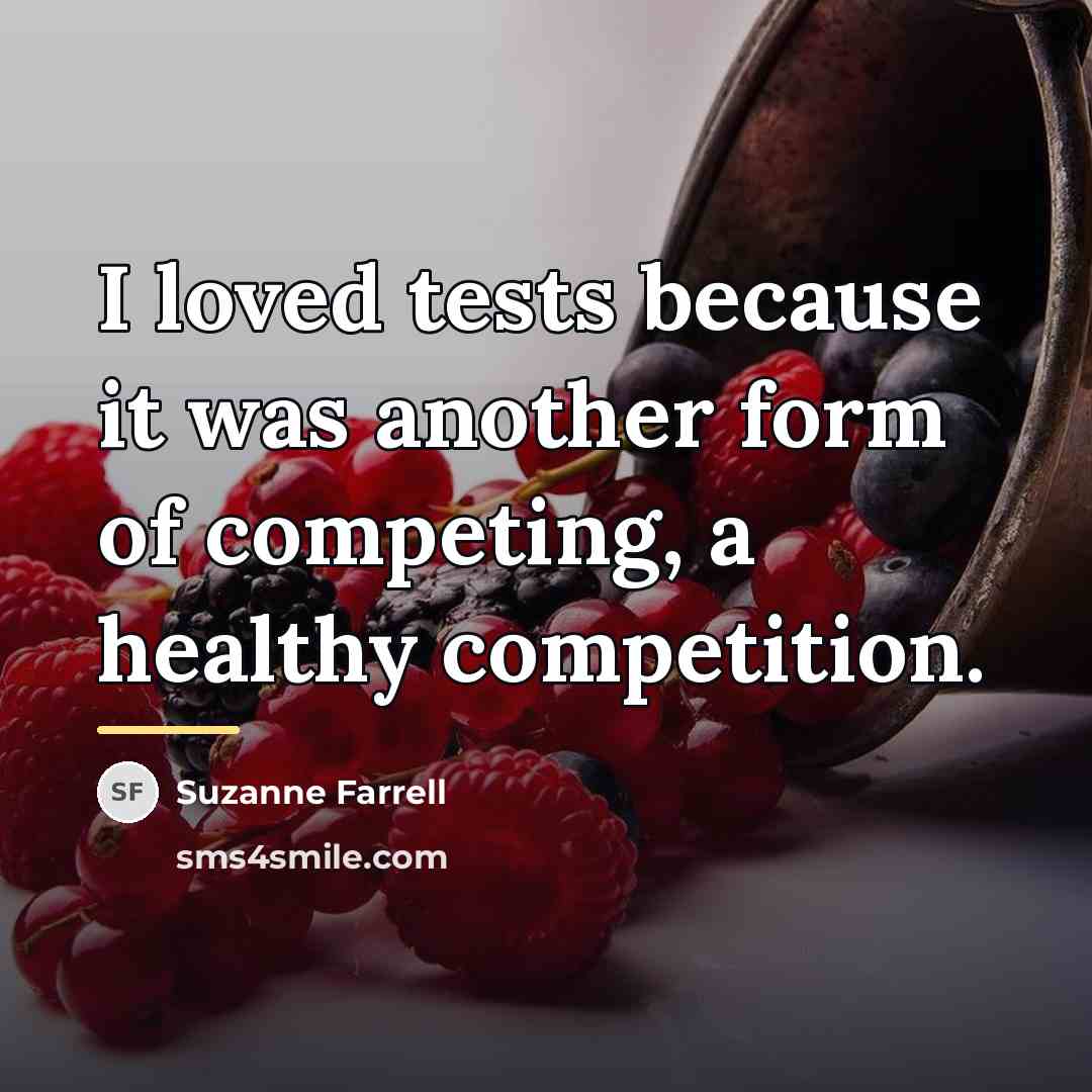 “I loved tests because it was another form of competing,…” quote by Suzanne Farrell