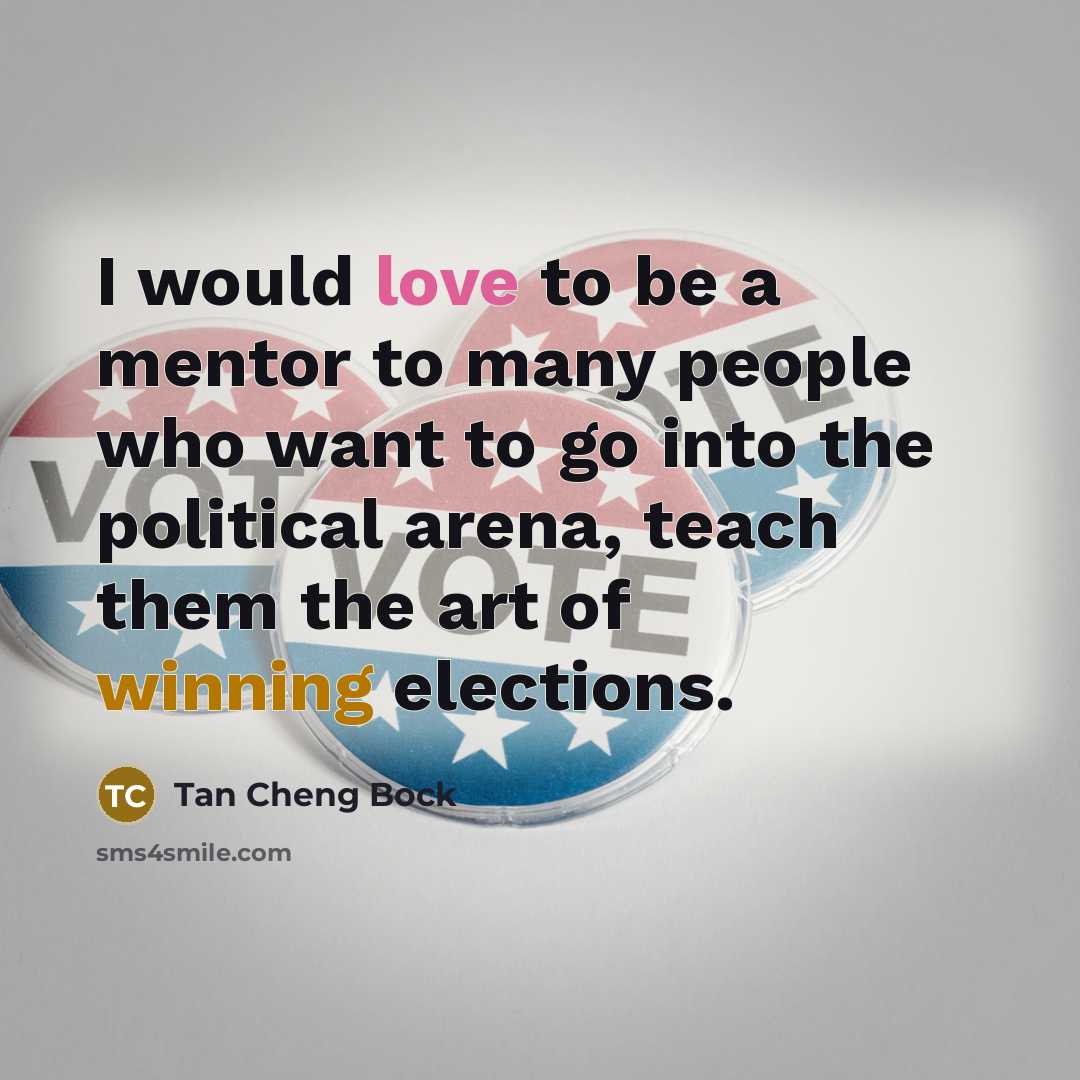 “I would love to be a mentor to many people…” quote by Tan Cheng Bock