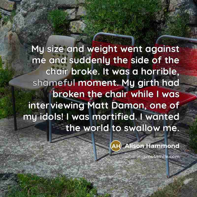 “My size and weight went against me and suddenly the…” quote by Alison Hammond