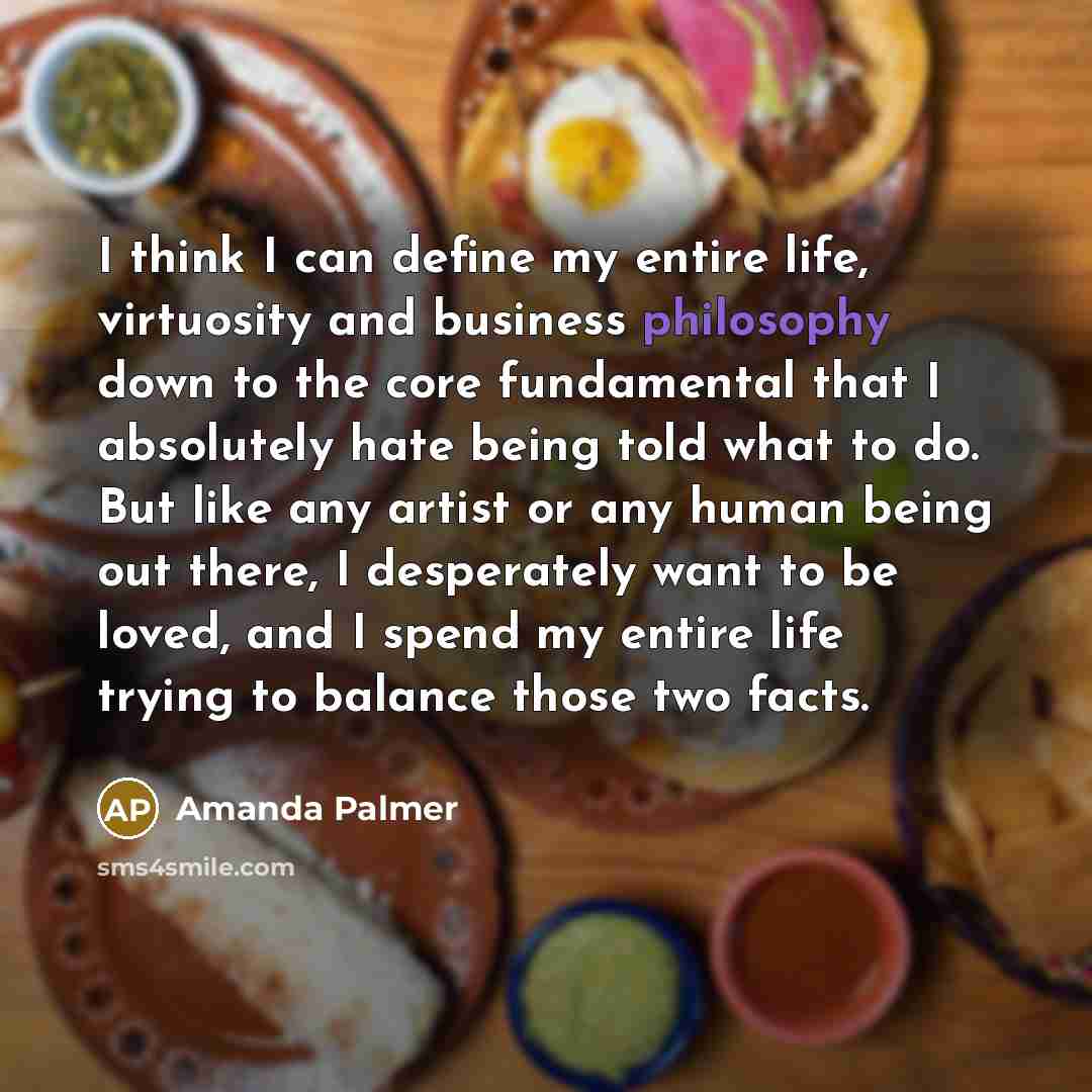 “I think I can define my entire life, virtuosity and…” quote by Amanda Palmer