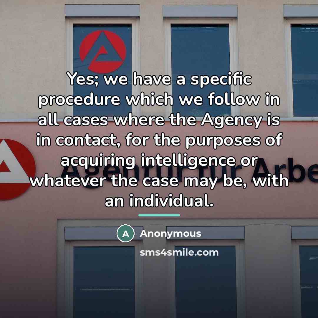 “Yes; we have a specific procedure which we follow in…” quote by Anonymous