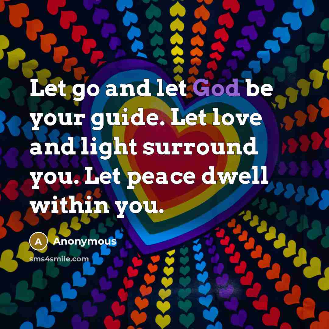 “Let go and let God be your guide. Let love…” quote by Anonymous