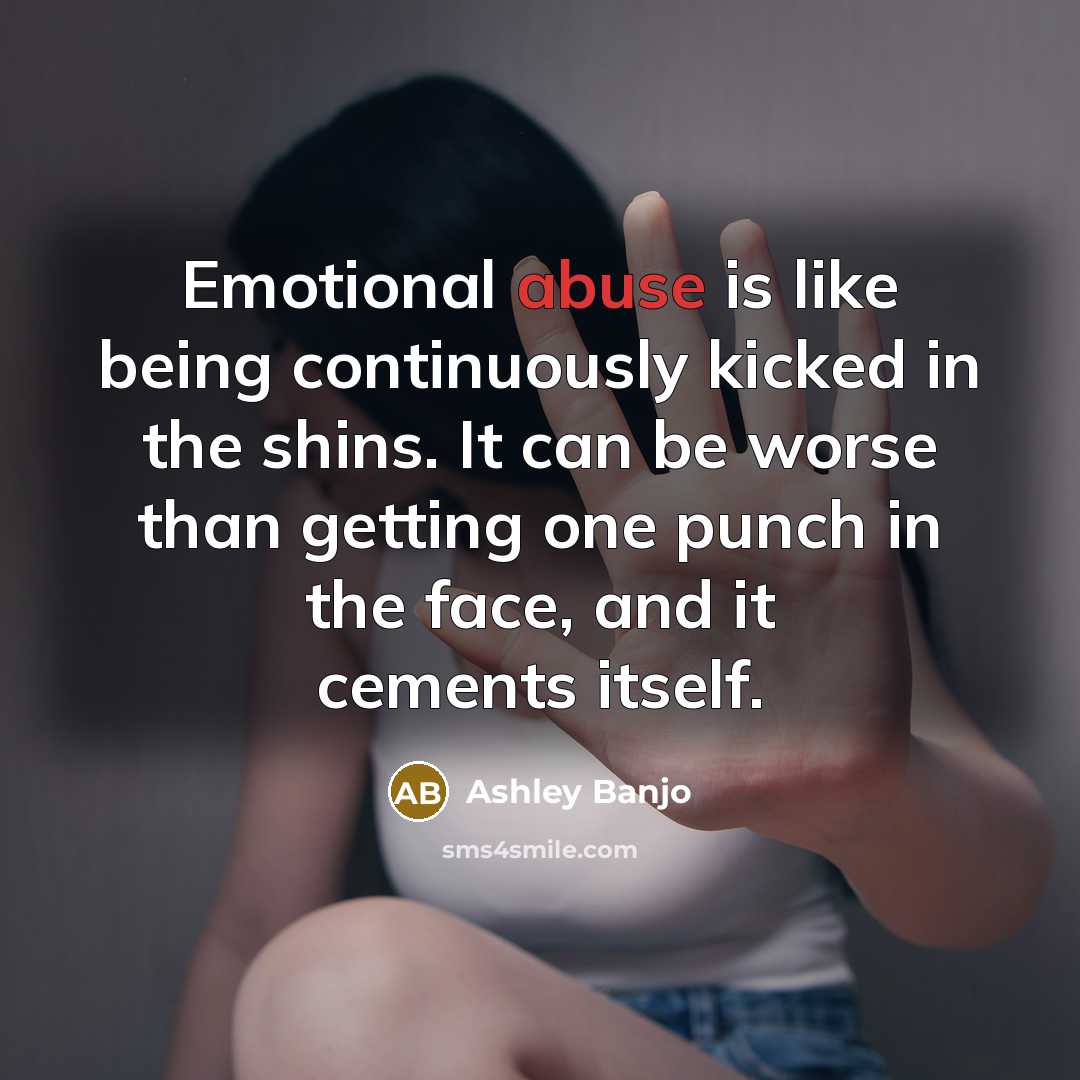 “Emotional abuse is like being continuously kicked in the shins.…” quote by Ashley Banjo