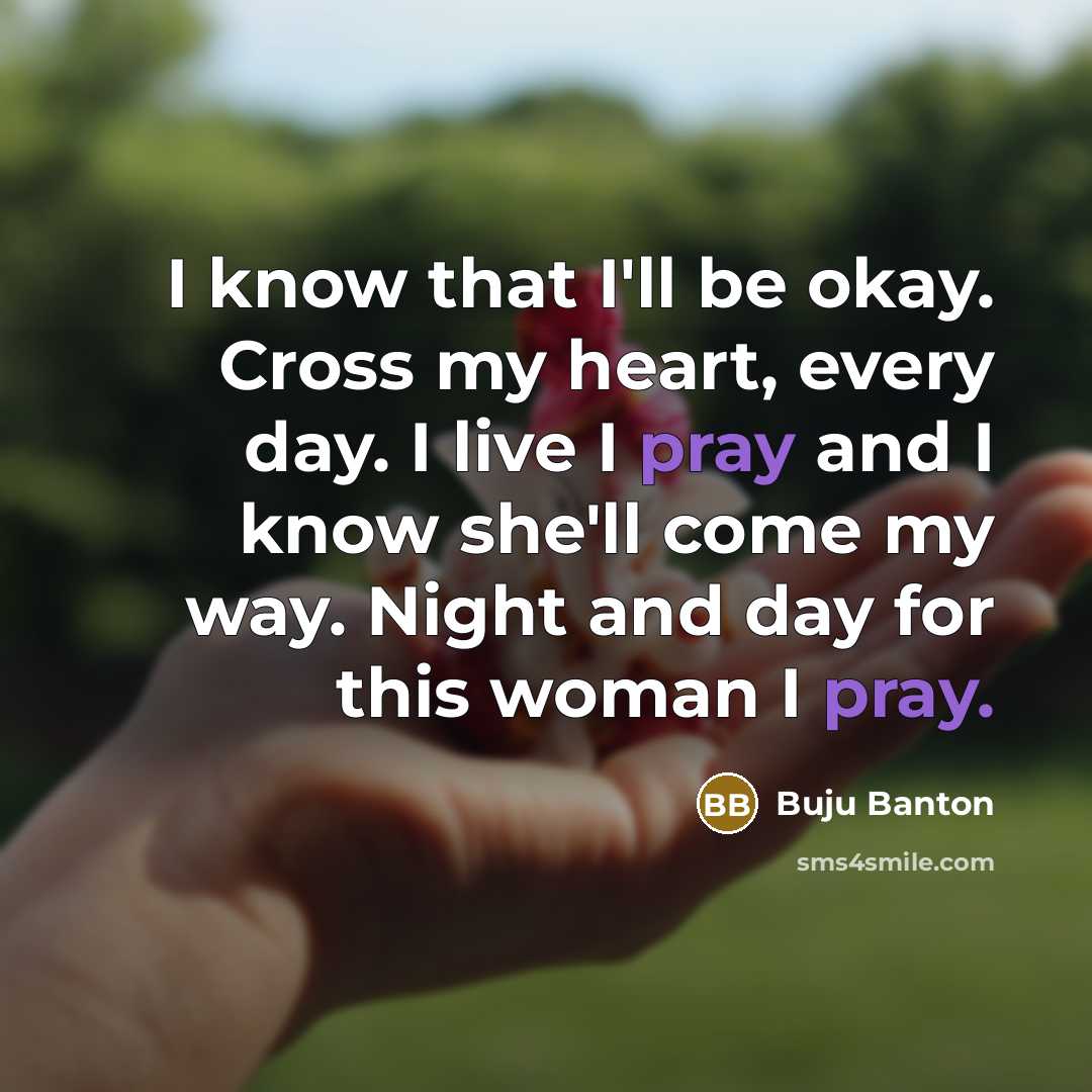 “I know that I'll be okay. Cross my heart, every…” quote by Buju Banton