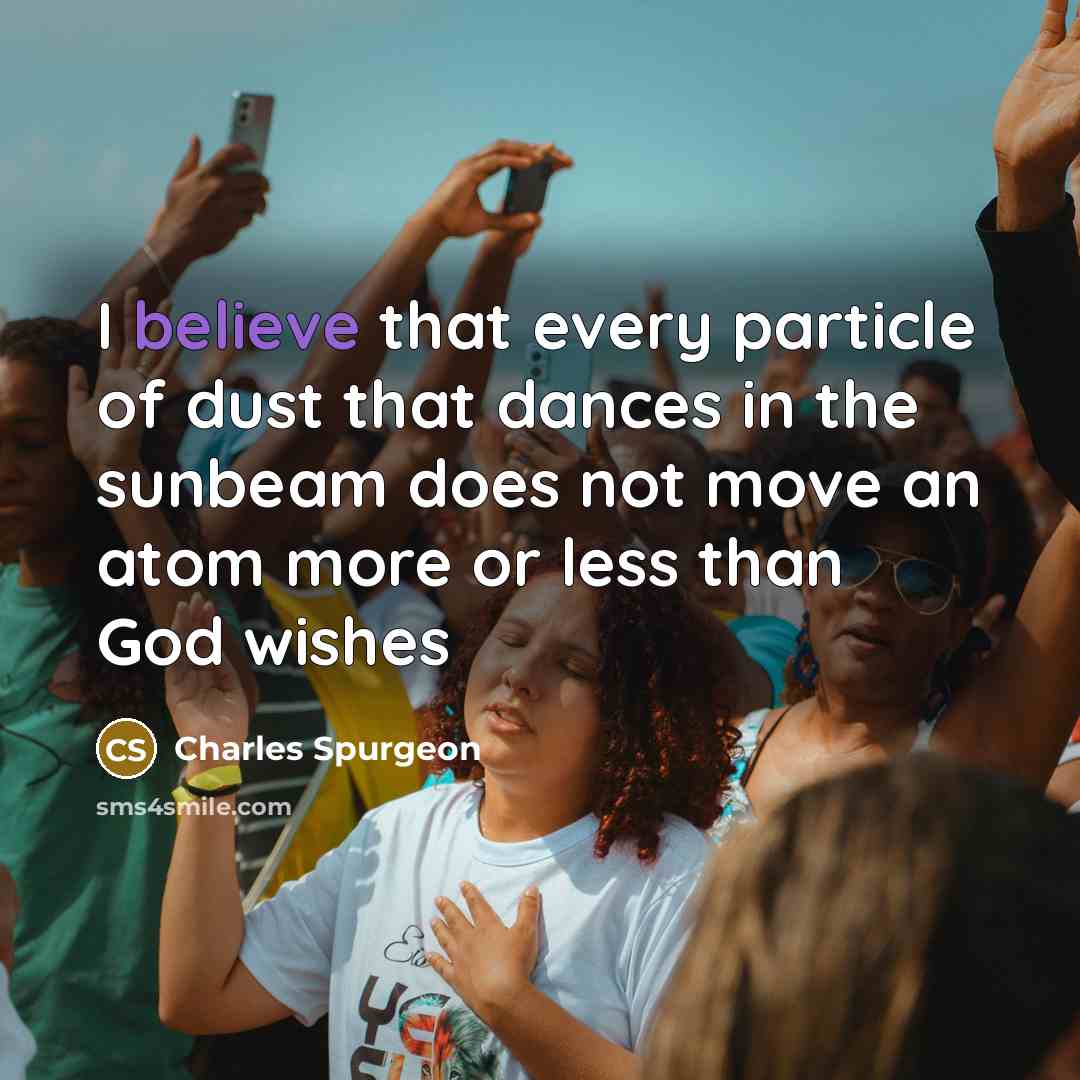 “I believe that every particle of dust that dances in…” quote by Charles Spurgeon