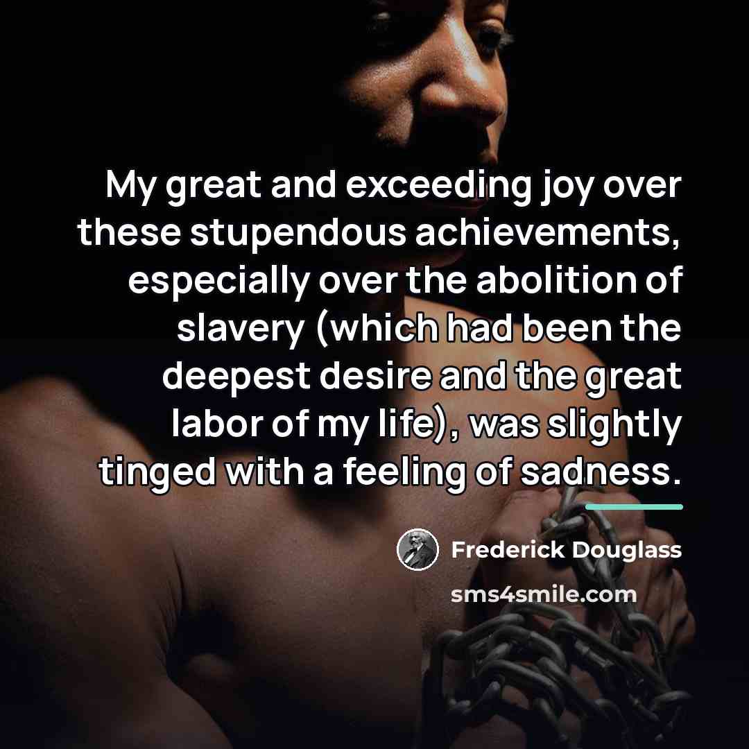 “My great and exceeding joy over these stupendous achievements, especially…” quote by Frederick Douglass