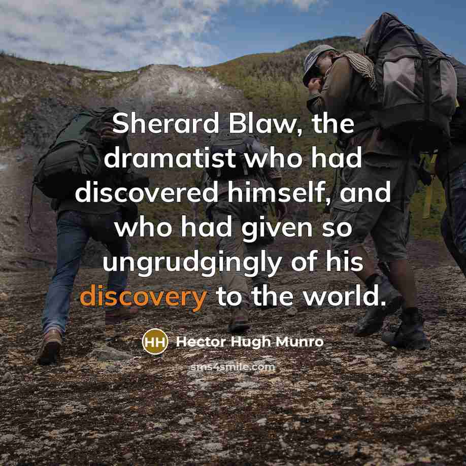 “Sherard Blaw, the dramatist who had discovered himself, and who…” quote by Hector Hugh Munro