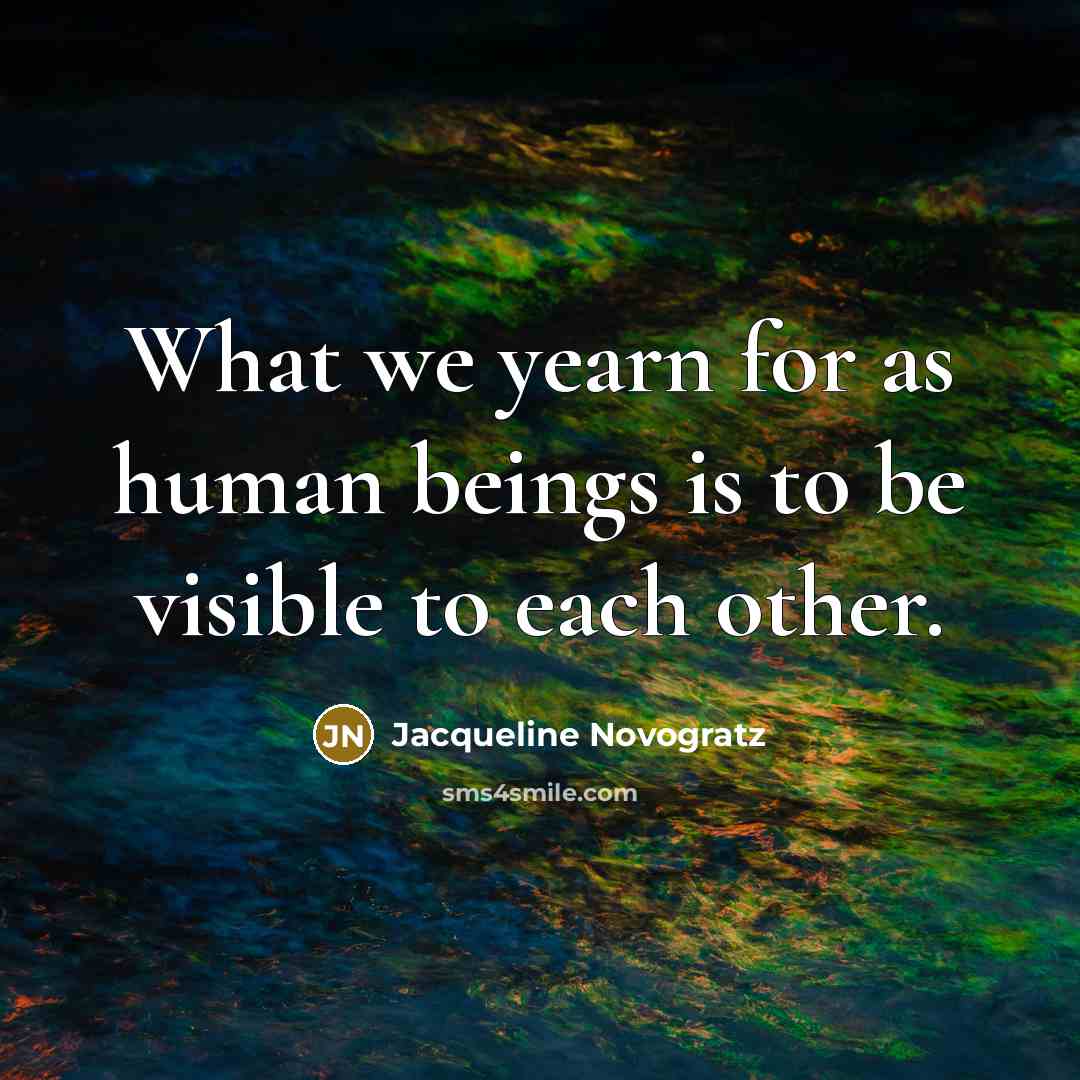 “What we yearn for as human beings is to be…” quote by Jacqueline Novogratz