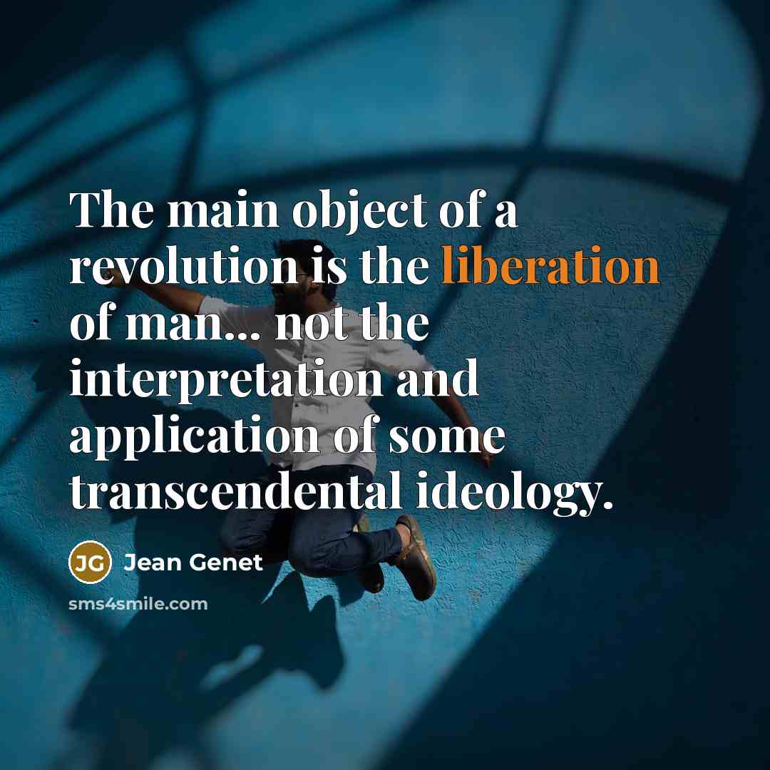 “The main object of a revolution is the liberation of…” quote by Jean Genet