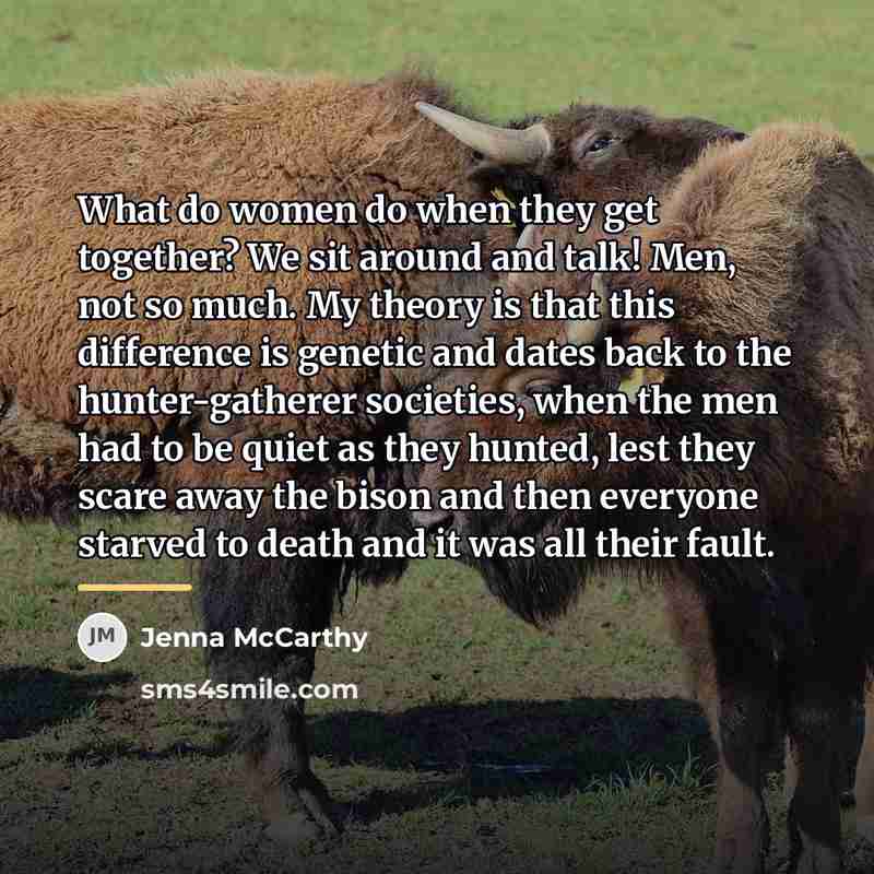 “What do women do when they get together? We sit…” quote by Jenna McCarthy