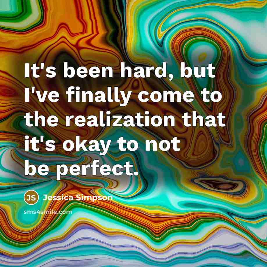 “It's been hard, but I've finally come to the realization…” quote by Jessica Simpson