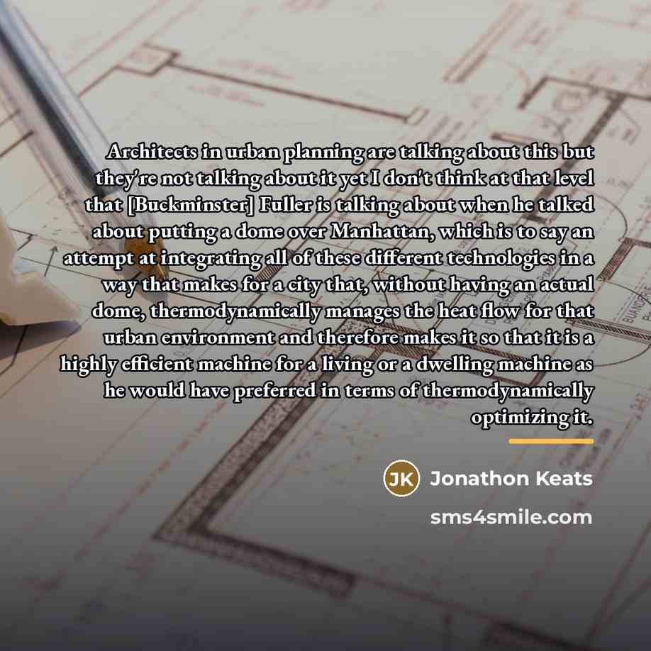 “Architects in urban planning are talking about this but they're…” quote by Jonathon Keats
