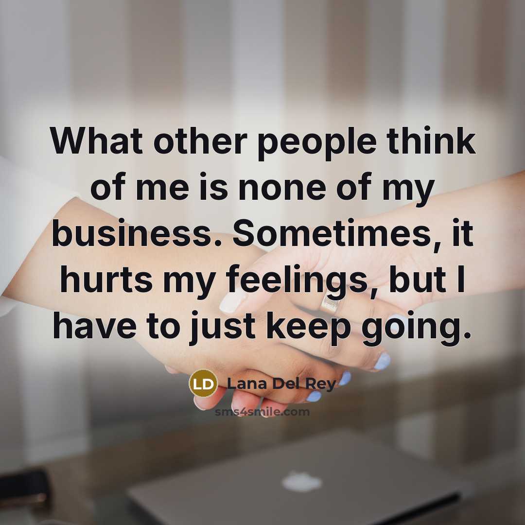 “What other people think of me is none of my…” quote by Lana Del Rey