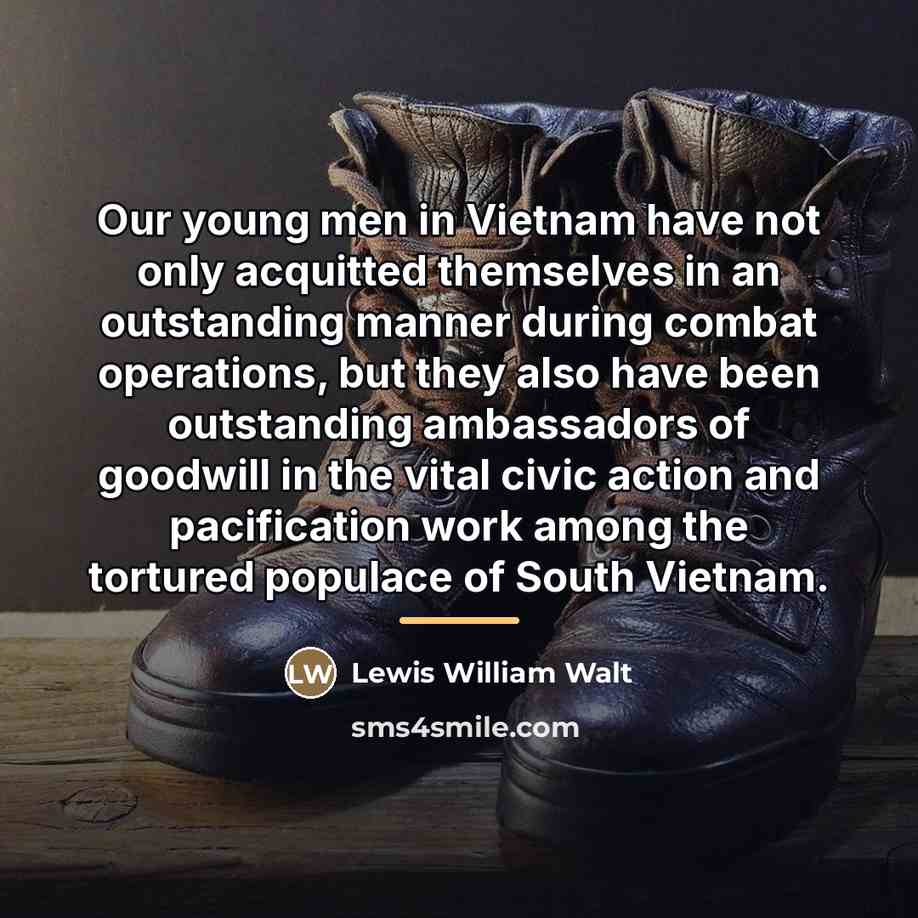 “Our young men in Vietnam have not only acquitted themselves…” quote by Lewis William Walt