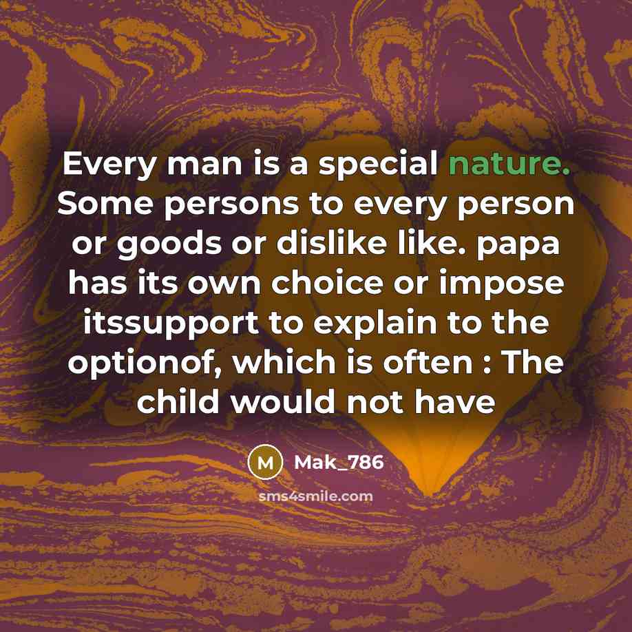 “Every man is a special nature. Some persons to every…” quote by Mak_786
